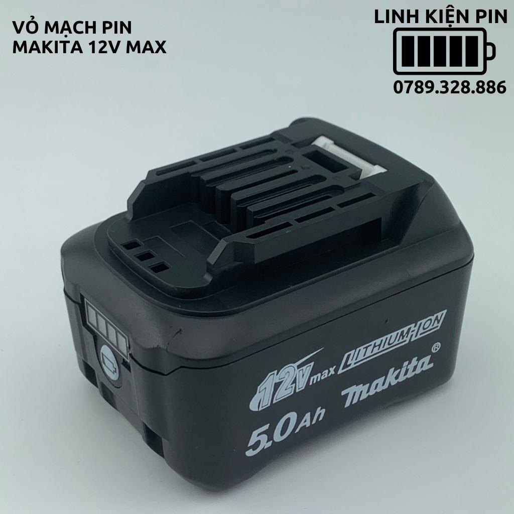 Vỏ pin makita 12v max nhận sạc zin