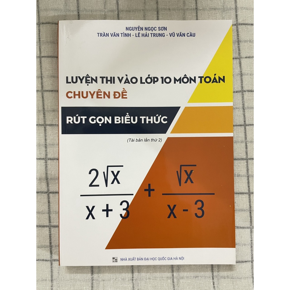 Sách Luyện thi vào lớp 10 môn Toán chuyên đề Bất đẳng thức + Rút gọn biểu thức + Hàm số