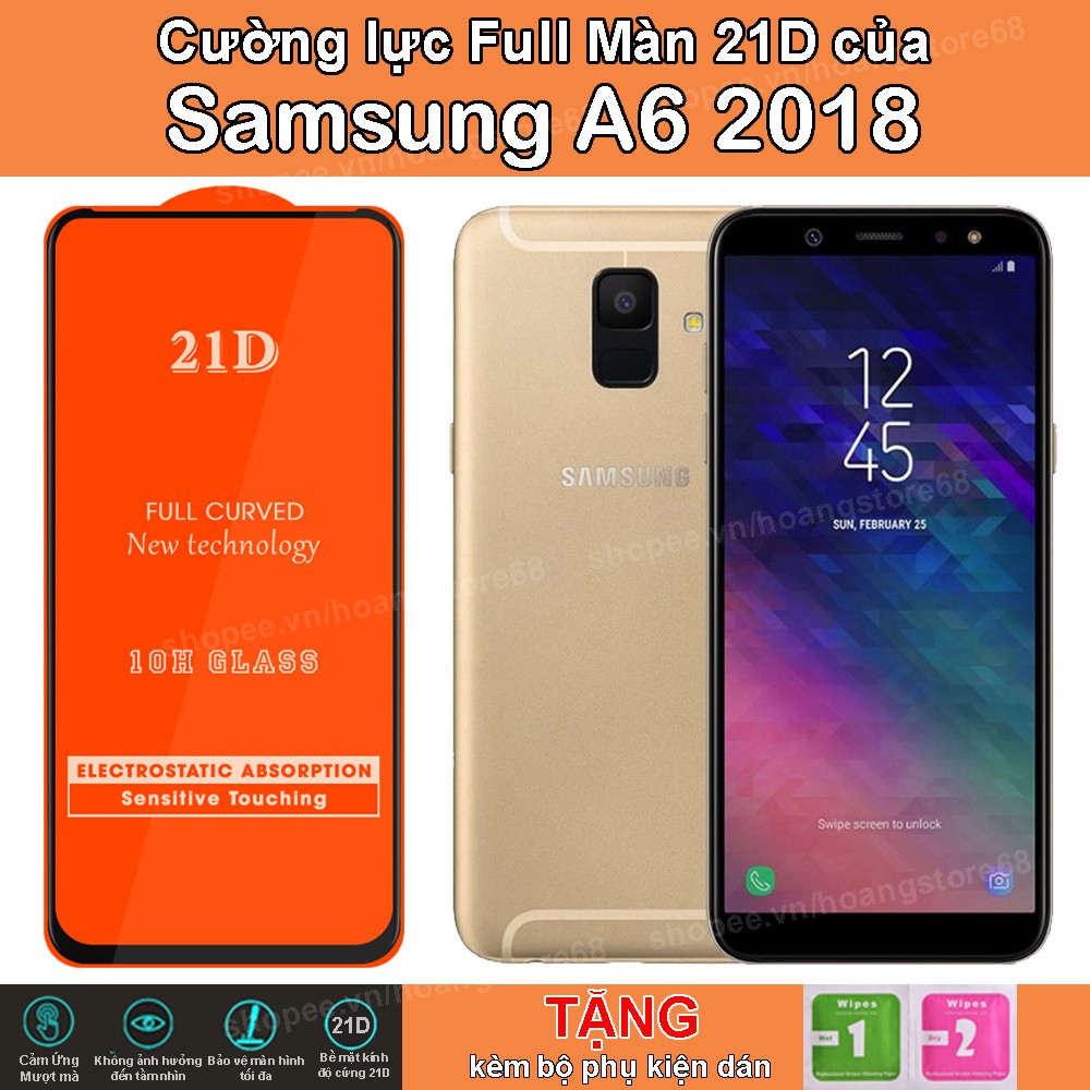 [ Samsung A6 2018 ] Kính cường lực 21D siêu bền của Samsung A6 2018 - Tặng kèm giấy lau - Ưu đãi khi mua 5 sản phẩm