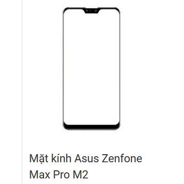 Mặt kính Asus Zenphone Max Pro M2