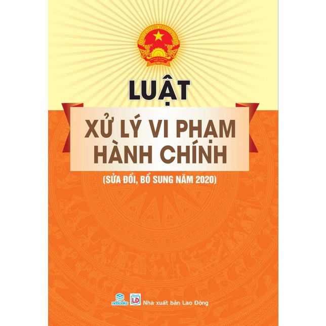 Sách - Luật xử lý vi phạm hành chính (Sửa đổi, bổ sung năm 2020) - AD.BOOKS