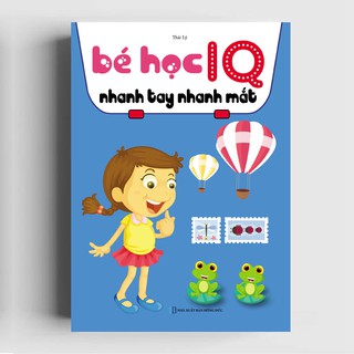 Sách - Bé Học IQ Nhanh Tay Nhanh Mắt ( Phiên Bản Mới )