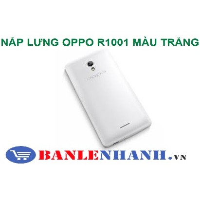 NẮP LƯNG OPPO R1001 MÀU TRẮNG