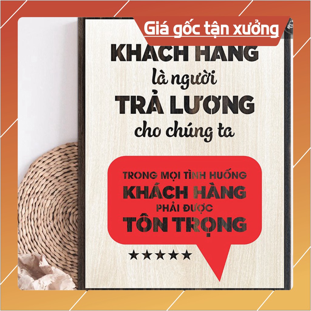 Tranh tạo động lực - Khách hàng là người trả lương cho chúng ta trong mọi tình huống khách hàng phải đượ
