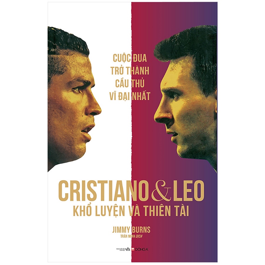Sách - Cristiano Và Leo, Khổ Luyện Và Thiên Tài, Cuộc Đua Trở Thành Cầu Thủ Vĩ Đại Nhất