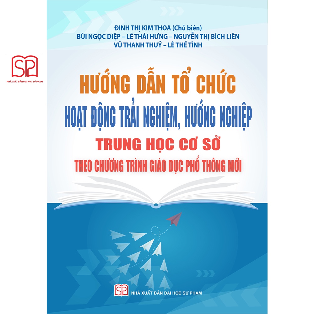 Sách - Hướng dẫn tổ chức hoạt động trải nghiệm, hướng nghiệp THCS theo chương trình GDPT 2018 - NXB Đại học Sư Phạm