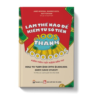 Sách - Làm Thế Nào Để Kiếm Số Tiền từ 100 đô đến 1 triệu đô - Pandabooks