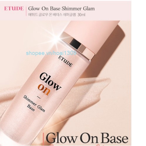 Kem lót, Gel lót có nhũ, kem lót bắt sáng Etude House Glow on Base 30ml, kèm bill web, mẫu mới date 2024 | BigBuy360 - bigbuy360.vn