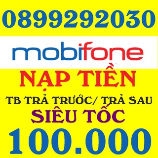 thẻ mobiphone 100k (nạp vào tài khoản xong trong vòng 5-10 phút)