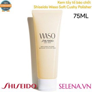 Kem tẩy tế bào chết Shiseido Waso Soft Cushy Polisher 75ML