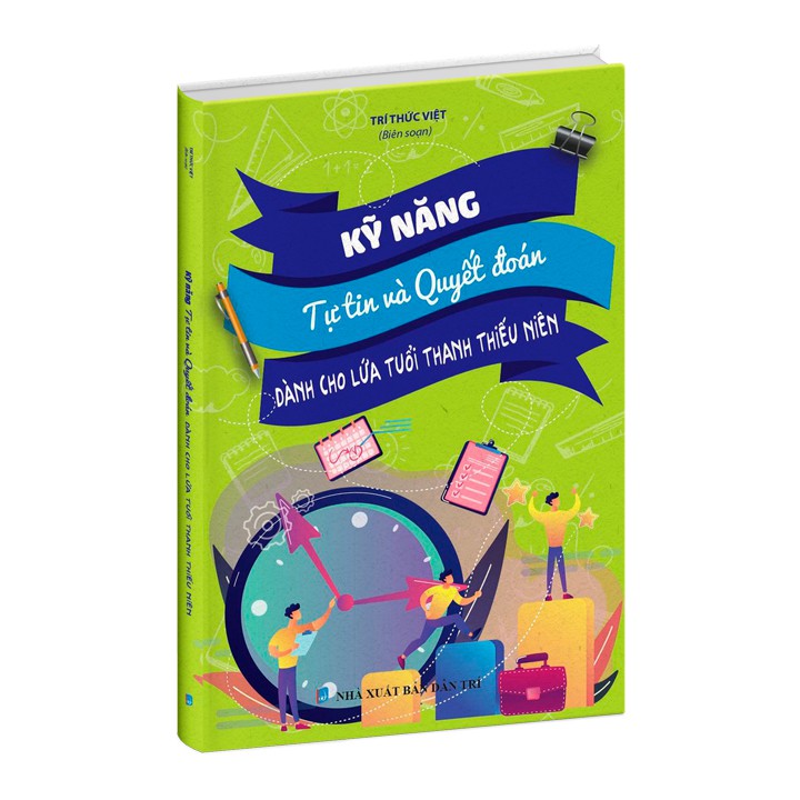 Sách - Kỹ năng Tự tin và quyết đoán (Dành cho lứa tuổi 13 - 19 tuổi)