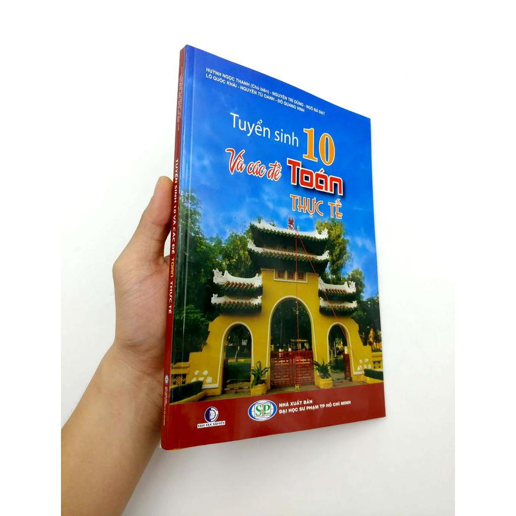 Sách - Tuyển Sinh Lớp 10 Và Các Đề Toán Thực Tế (Tái Bản 2020)