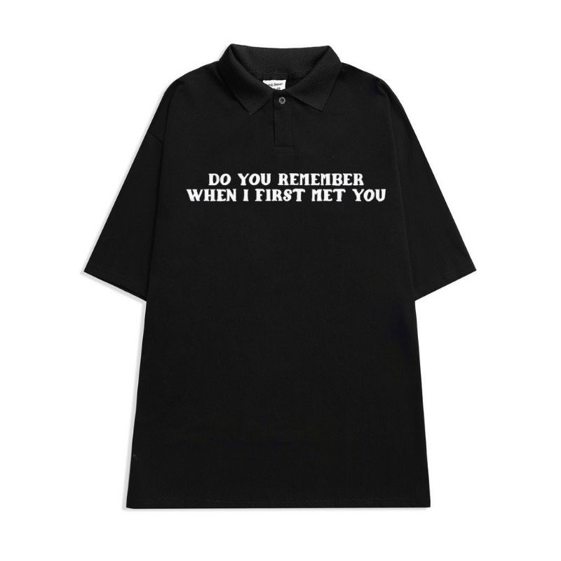 Áo thun polo ❤ full size ❤ unisex tay lỡ Do You Remember