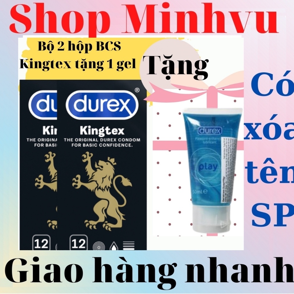 [ Có video ảnh thật ] Bộ 02 hộp Bao cao su Durex Kingtex 12 chiếc tặng 1 gel bôi trơn Play 50ml