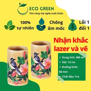 [Hàng Xuất Khẩu] Cốc Tre Không Quai Khắc/ Vẽ Cao Cấp Xuất Khẩu - Uống Nước, Trà, Cà phê | Dung Tích 400ml | Eco Green