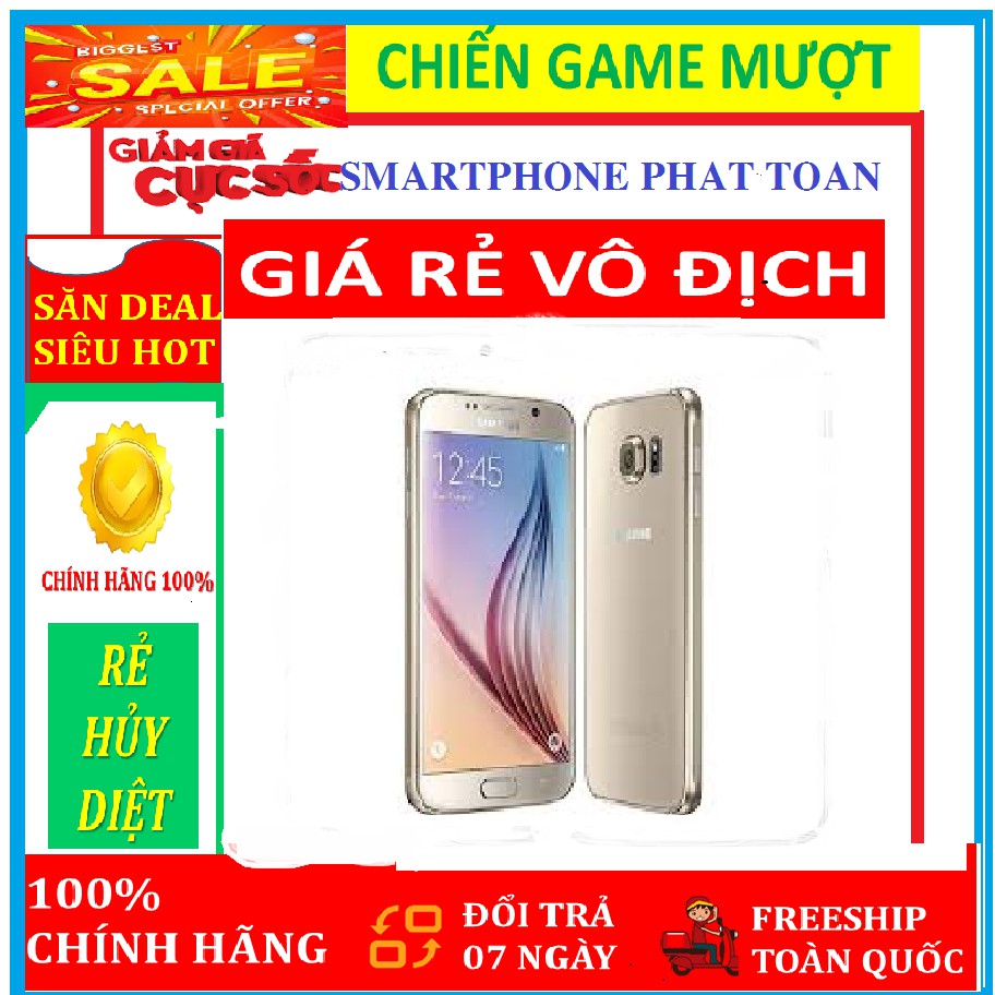 " Big Sale " Điện thoại Samsung galaxy S6 . RAM:3 GB Bộ nhớ trong:32 GB / Mới - Fullbox - Chơi Game mượt !!!