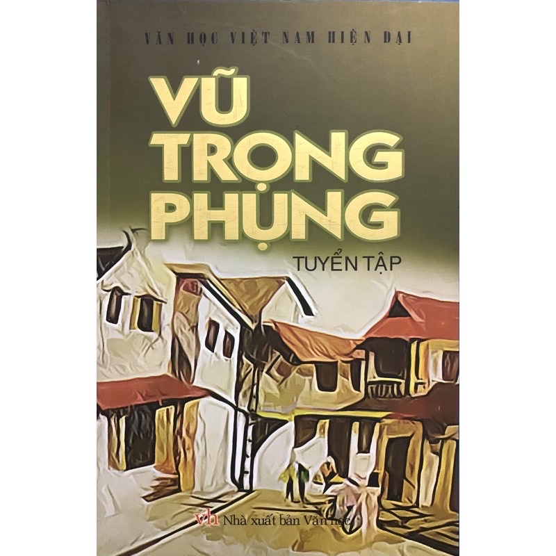 Sách.__.Vũ Trọng Phụng ( Tuyển Tập )