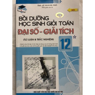 Bồi Dưỡng Học Sinh Giỏi Toán Đại Số - Giải Tích 12