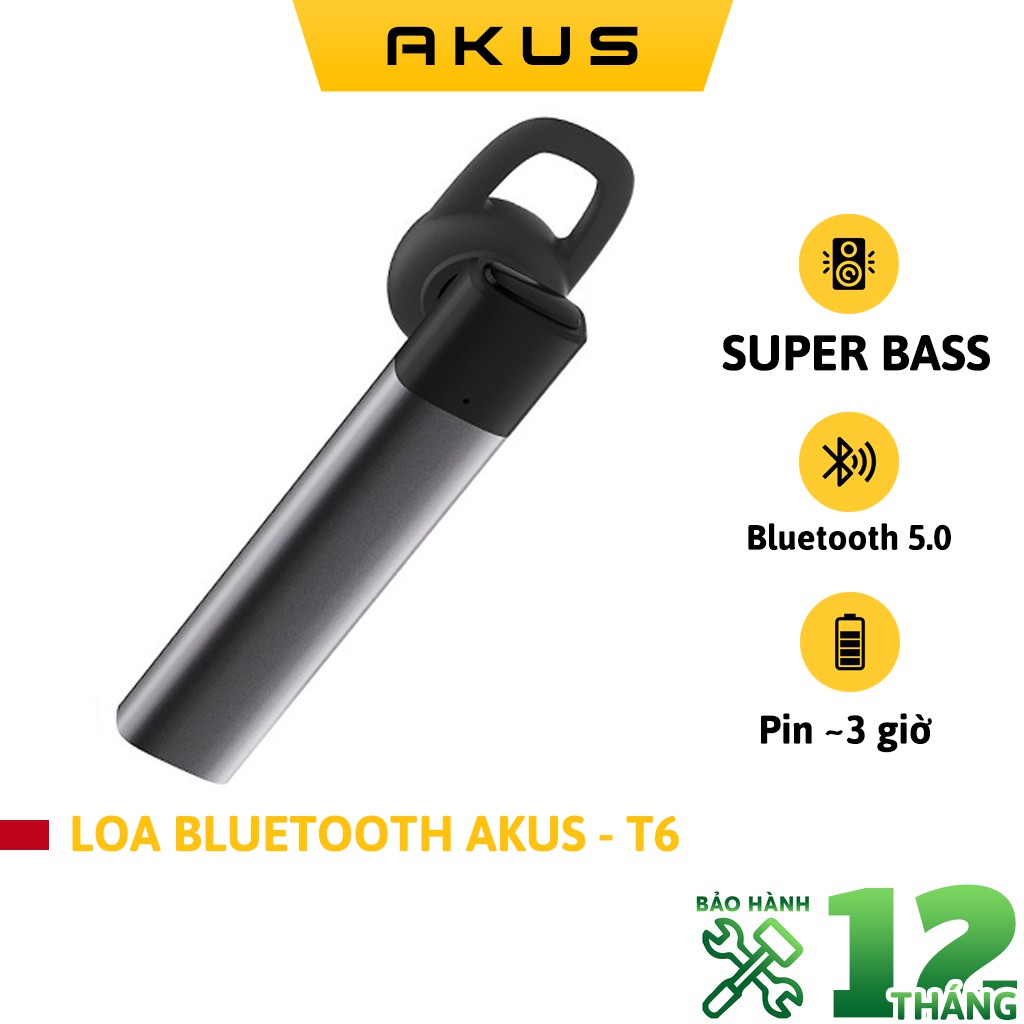 Tai nghe Bluetooth AKUS T6 HÀNG CHÍNH HÃNG - PIN 3 TIẾNG - BẢO HÀNH 12 THÁNG