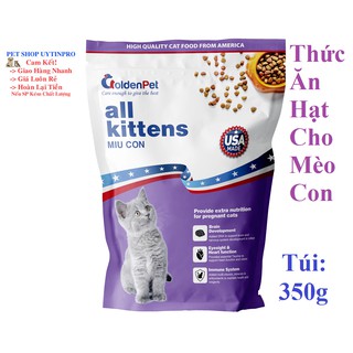THỨC ĂN HẠT CHO MÈO CON GoldenPet All Kittens Túi 350g Xuất xứ USA (Mỹ) - Pet shop Uytinpro