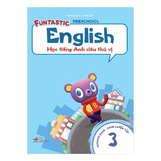 Học Tiếng Anh Siêu Thú Vị - Sách Luyện Tập 3