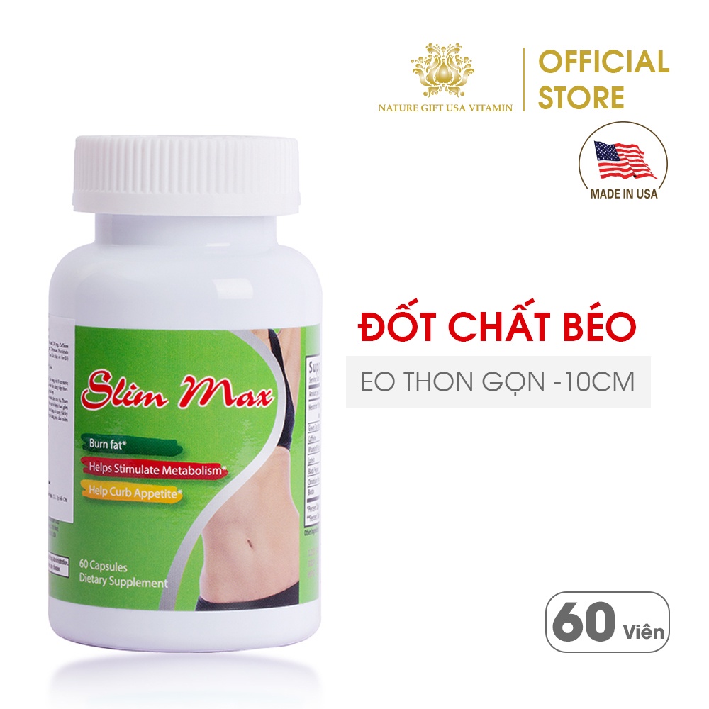 Viên Uống Giảm Cân An Toàn, Giảm Mỡ Bụng, Đốt Mỡ Thừa, Eo Thon 10cm - SLIM MAX Nature Gift  USA (60 Viên)