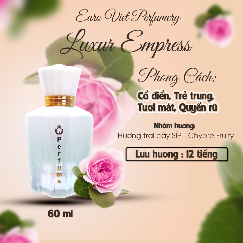 [Hoàn Xu Xtra] Nước Hoa Nữ Cao Cấp LUXUR EMPRESS - Sang trọng và quý phái (60ml)