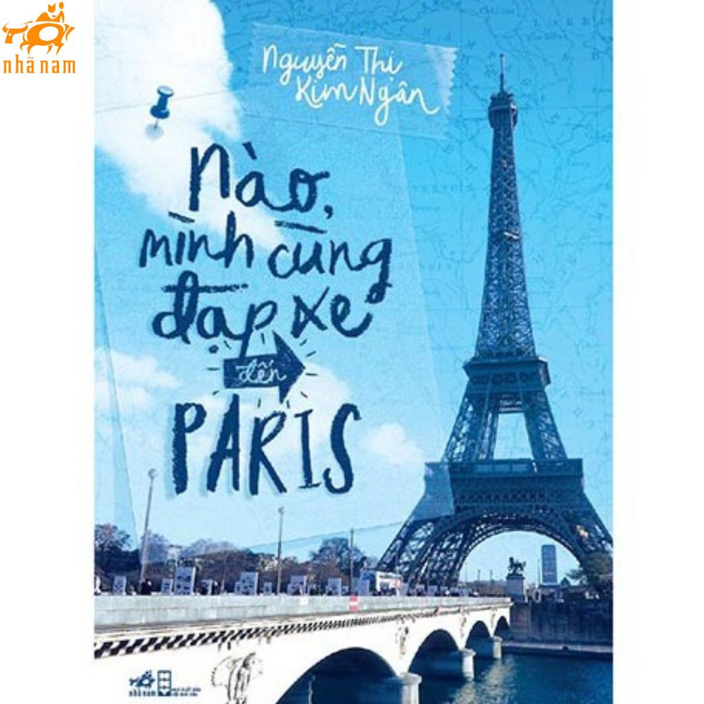 Sách - Nào, mình cùng đạp xe đến Paris (Nhã Nam)