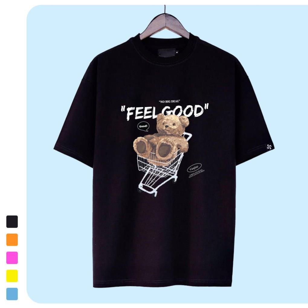 Áo thun nam nữ GẤU FEEL GOOD cotton dáng oversize ( v194)