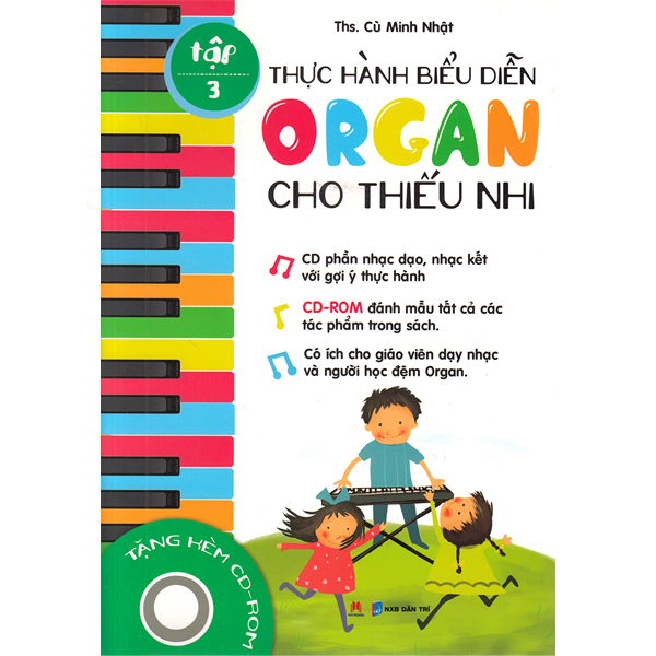 Sách - Thực Hành Biểu Diễn Organ Cho Thiếu Nhi – Tập 3 - Cù Minh Nhật - Bìa Mềm