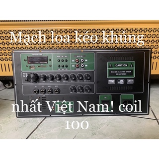 Mạch loa kéo công suất lớn khủng đánh coil 100 mới 2021