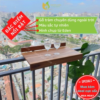 Bàn treo ban công, bàn bar ban công gỗ tràm chuyên dùng ngoài trời phù hợp cho lan can thẳng, lan can tròn - Eden