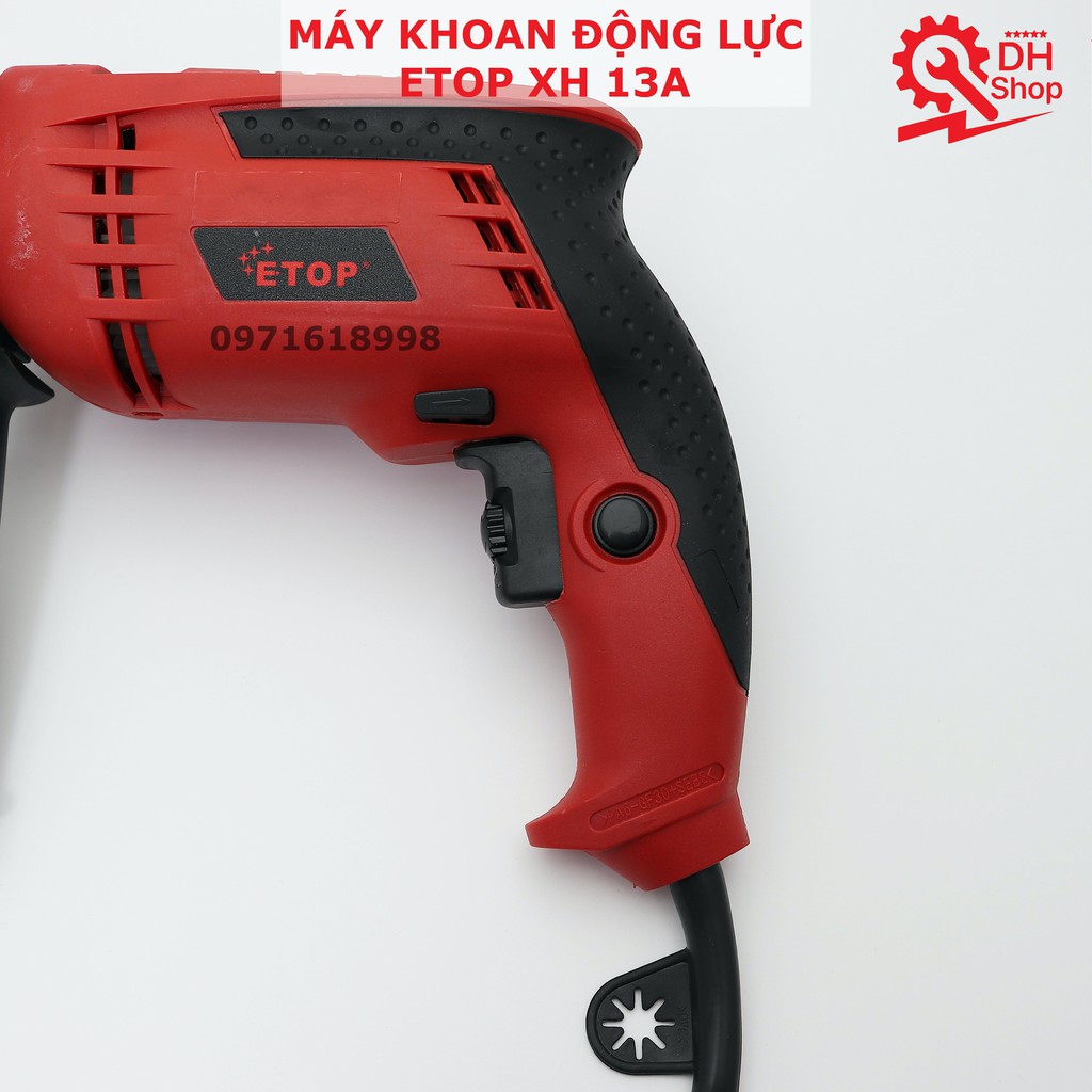 MÁY KHOAN ĐỘNG LỰC ETOP XH-13A - SET COMBO - BẢO HÀNH CHÍNH HÃNG