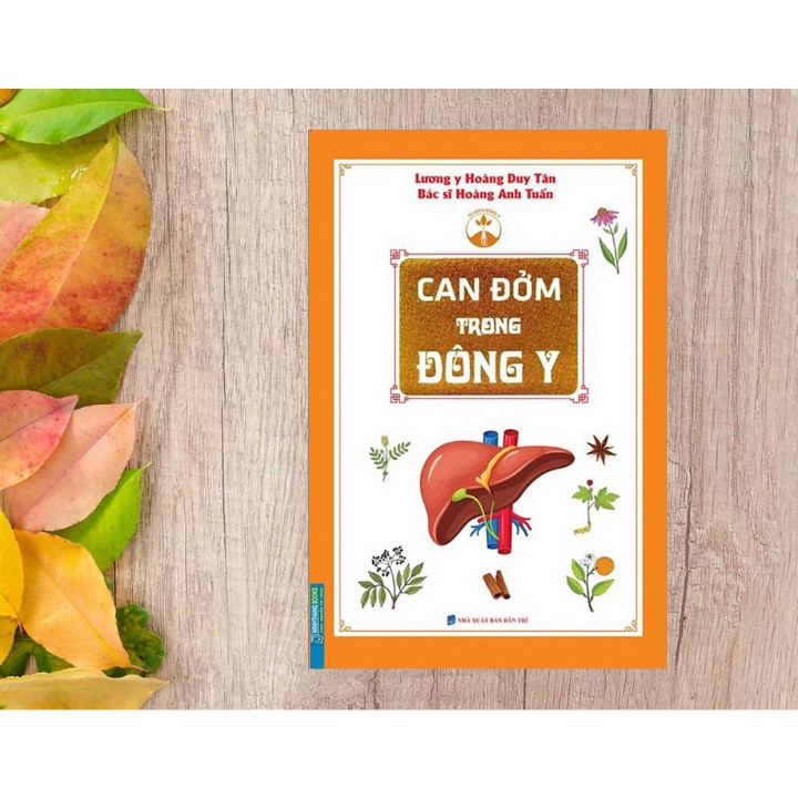 Sách - Can đởm trong Đông Y (Lương y Hoàng Duy Tân &amp; Bác Sĩ Hoàng Anh Tuấn)