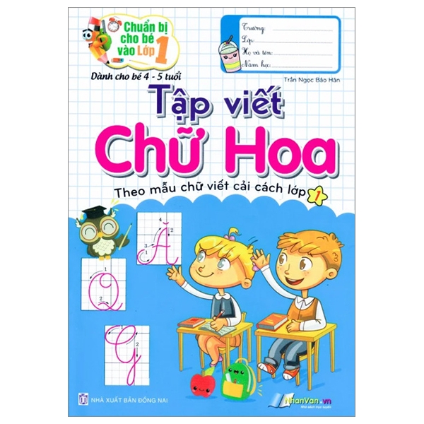 Sách Chuẩn Bị Cho Bé Vào Lớp 1 - Tập Viết Chữ Hoa - Theo Mẫu Chữ Viết Cải Cách Lớp 1 (Dành Cho Bé 4-5 Tuổi)