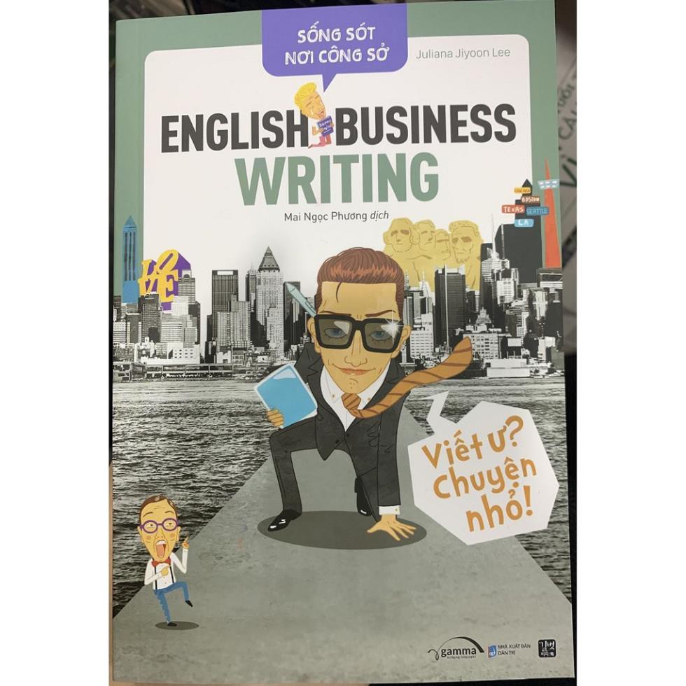 Sách - Sống Sót Nơi Công Sở - English Business Writing - Viết Ư? Chuyện Nhỏ