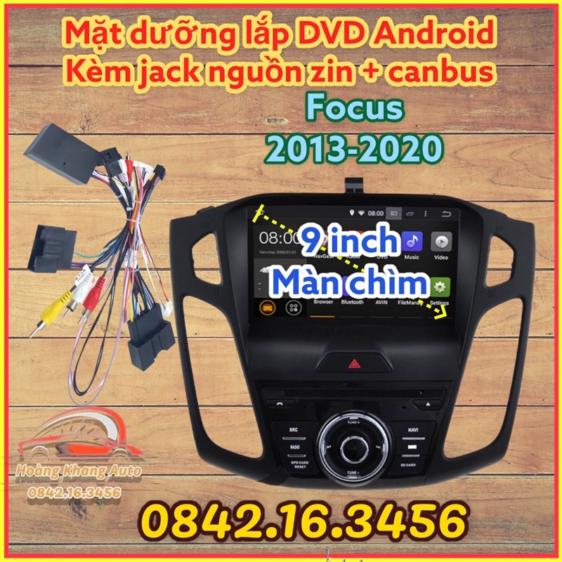 Mặt dưỡng FOCUS 2013 - 2020, 9 INCH CANBUS CÓ JACK NGUỒN ZIN