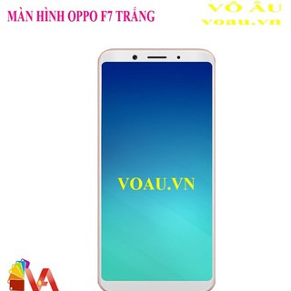 Màn hình oppo f7 màu trắng zin, đẹp, chất lượng