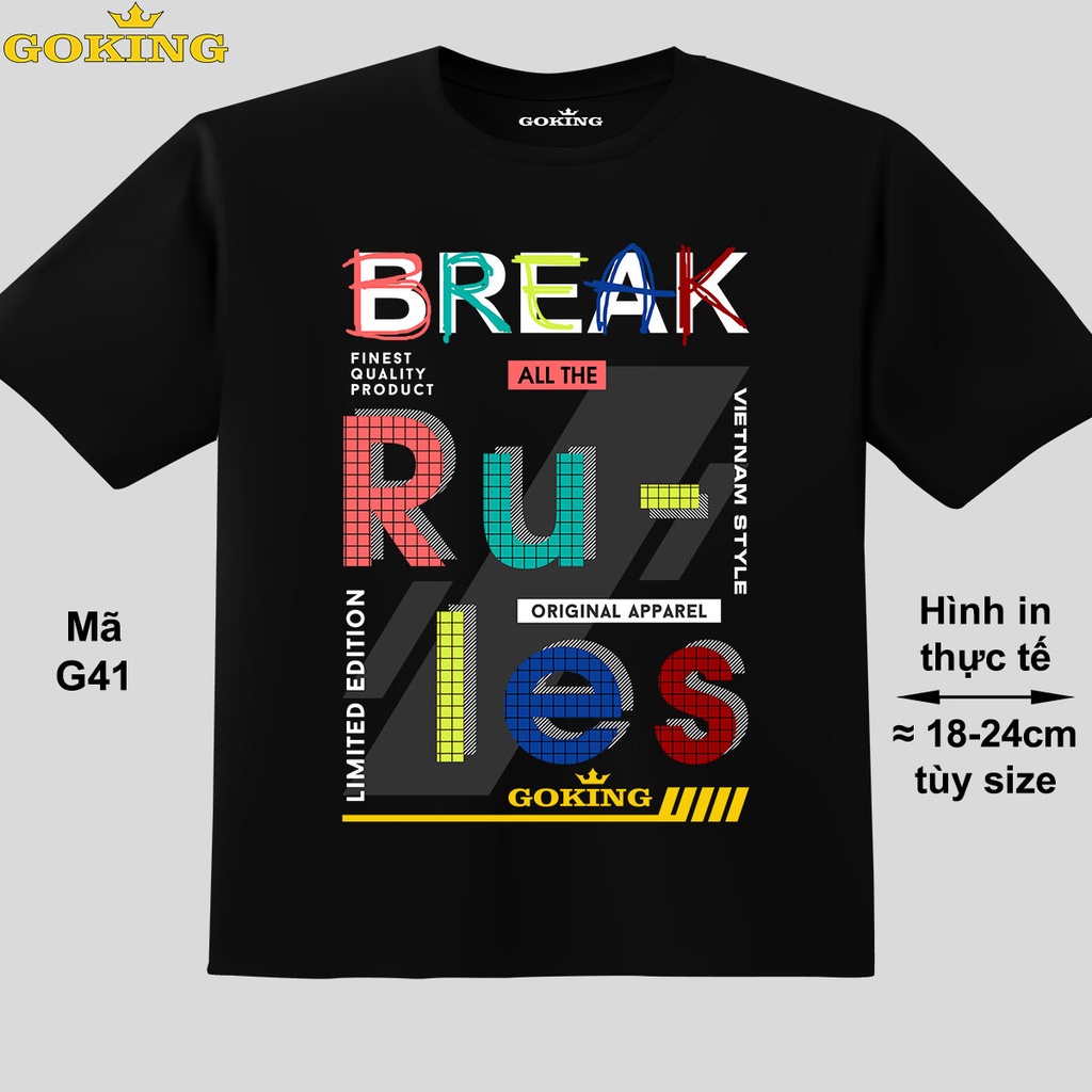 Break all the rules, mã G41. Áo thun trẻ em siêu đẹp. Áo phông in hình cho bé trai, bé gái