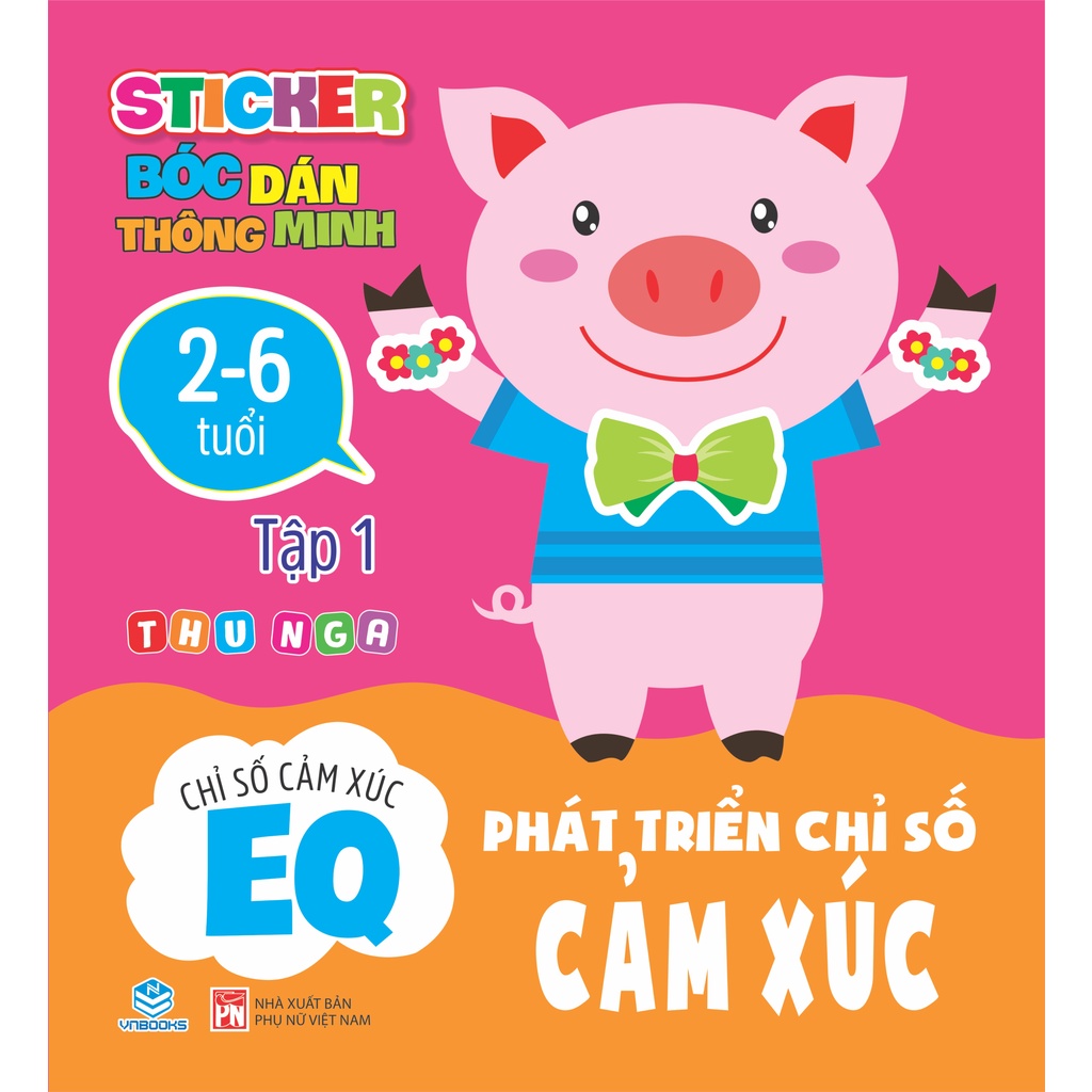 Sách - Sticker Bóc Dán Thông Minh - Phát triển chỉ số cảm xúc EQ 2 - 6 tuổi - Tập 1