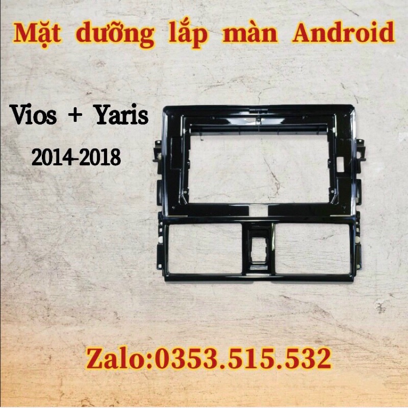 MẶT DƯỠNG TOYOTA VIOS + Yaris 2014-2018, 10 inch CÓ JACK NGUỒN ZIN