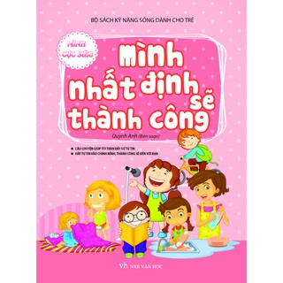 Sách - Mình Nhất Định Sẽ Thành Công - Sách Kĩ Năng Sống Dành Cho Trẻ