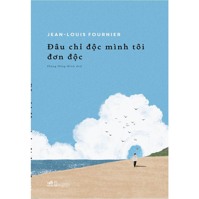 Sách Nhã Nam - Đâu Chỉ Độc Mình Tôi Đơn Độc
