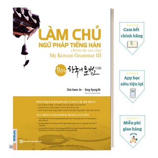 Sách - Làm chủ ngữ pháp tiếng Hàn (Trình độ cao cấp) - My Korean Grammar III
