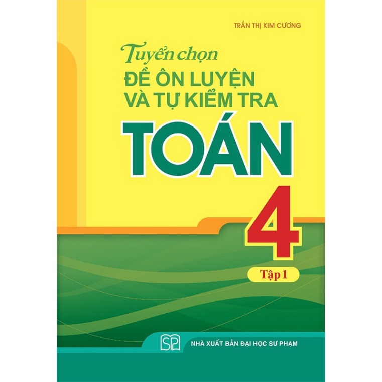 [TIEMSACHTO] Sách - Combo 2 Cuốn Tuyển Chọn Đề Ôn Luyện Và Tự Kiểm Tra Toán Lớp 4 (Tập 1+2) (SM-0659)