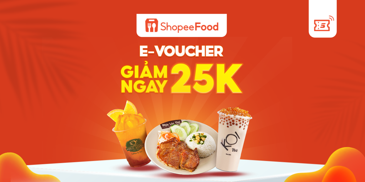 [E-Voucher] - Đặt món ShopeeFood Giảm 25K - Áp dụng Quán Đối Tác