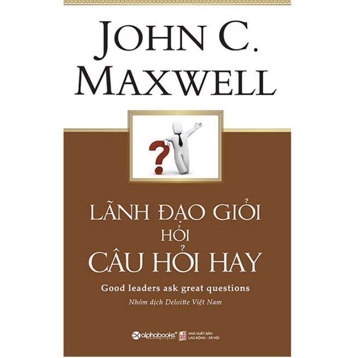 Sách - Combo Để Trở Thành Nhà Lãnh Đạo Quần Chúng Xuất Sắc + Lãnh Đạo Giỏi Hỏi Câu Hỏi Hay (Bộ 2 Cuốn)