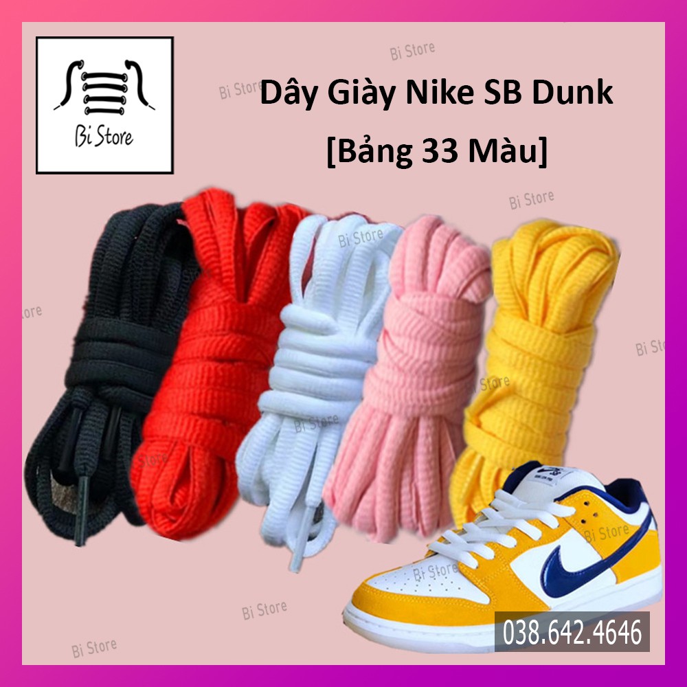 [𝗕𝗮́𝗻 𝘁𝗵𝗲𝗼 𝗰𝗮̣̆𝗽] Dây giày Nike SB Dunk, dây oval bản to 9mm - [𝗕𝗮̉𝗻𝗴 𝟯𝟯 𝗺𝗮̀𝘂] [𝟬𝟭 - 𝟭𝟲]