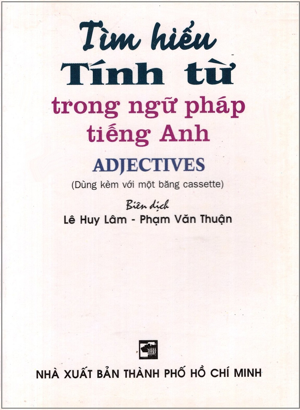 Sách - Tìm Hiểu Tính Từ Trong Ngữ Pháp Tiếng Anh - Sách Bỏ Túi (Không Kèm Cassette)