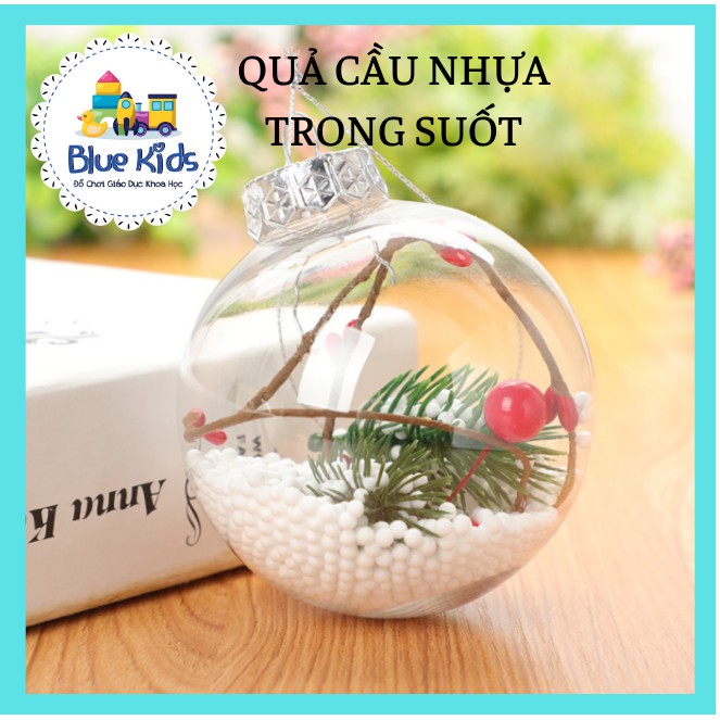 Quả cầu nhựa trong suốt BLUE KIDS dùng để trang trí nhà cửa, cây thông noel tiện dụng